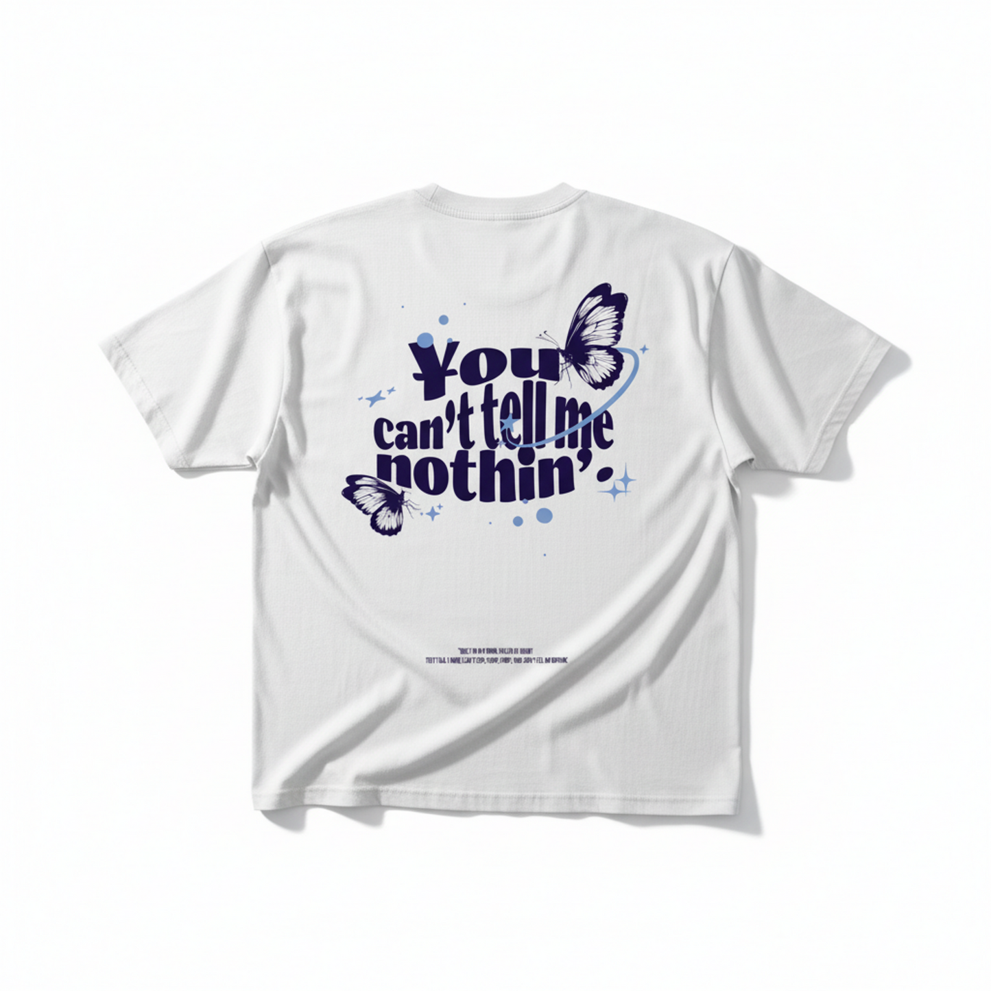 CAN’T TELL ME NOTHIN’ OVERSIZED UNISEX GRAPHIC T-SHIRT