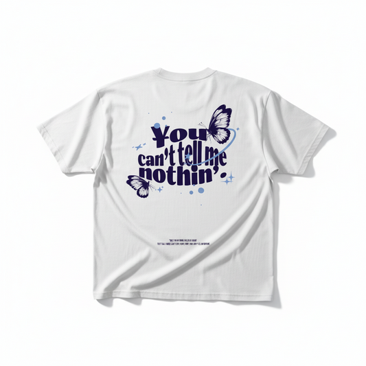 CAN’T TELL ME NOTHIN’ OVERSIZED UNISEX GRAPHIC T-SHIRT